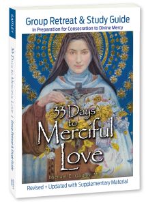 33 Days to Merciful Love: Group Retreat & Study Guide