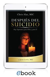 Despues del Suicidio Hay Esperanza para Ellos y para Ti (Versión eBook)