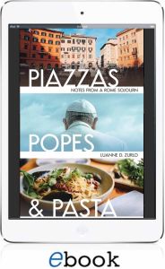 Piazzas, Popes, and Pasta: Notes from a Rome Sojourn