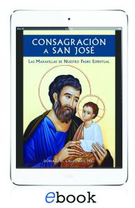 Consecration to St. Joseph: The Wonders of Our Spiritual Father (eBook version), Spanish