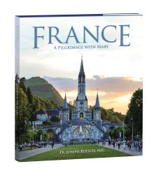 France: A Pilgrimage with Mary