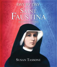 Day by Day with Saint Faustina: 365 Reflections